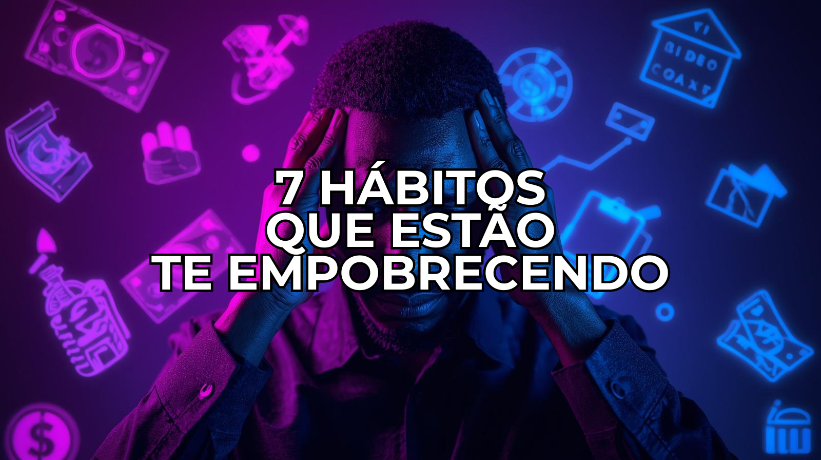 Hábitos financeiros que podem empobrecer pessoas ao longo do tempo